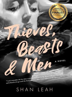 cover image of Thieves, Beasts & Men: a Novel